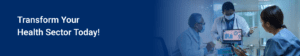 Transform Your Health Sector Today